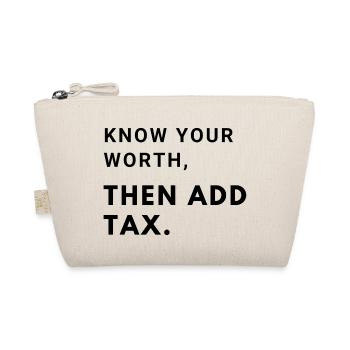 Know your worth, then add tax - Organic Pouch - nature - Front