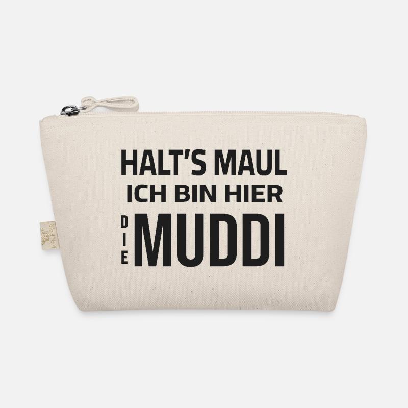 Shut up - I'm the Muddi here Organic Pouch