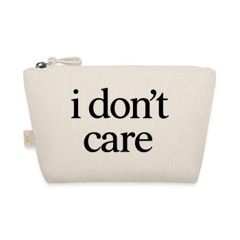 I don't care - Bio-Täschchen - Natur - Vorne