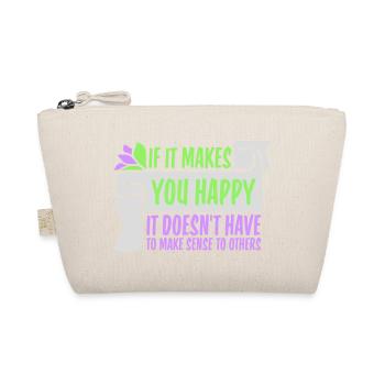 If Makes You Happy Sense Others Spruch Glück Frei - Organic Pouch - nature - Front