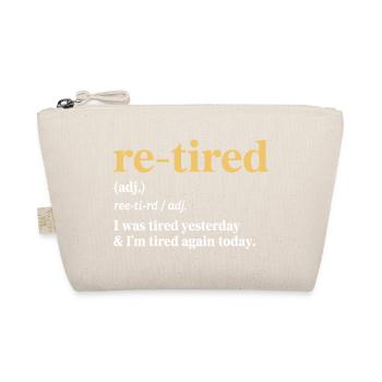 Re-tired – Design amusant pour la retraite - Trousse biologique - nature - Devant