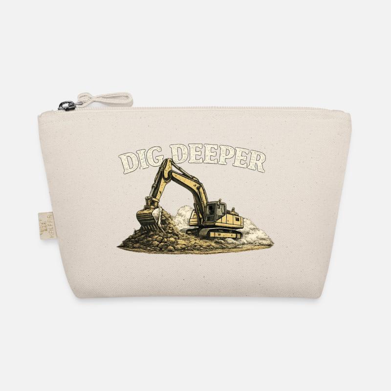 Dig Deeper Excavator Construction Site Construction Machine Organic Pouch