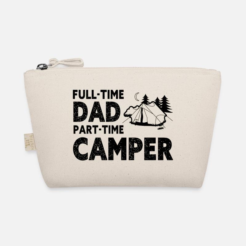Full-Time Dad Part-Time Camper – Dad Gift - Organic Pouch - nature
