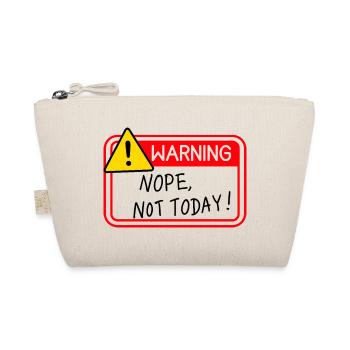 Nope not Today - Organic Pouch - nature - Front