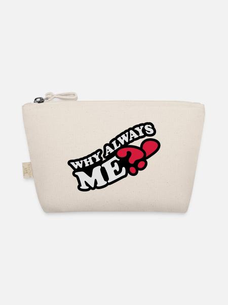 Why Always Me - Organic Pouch - nature - Front