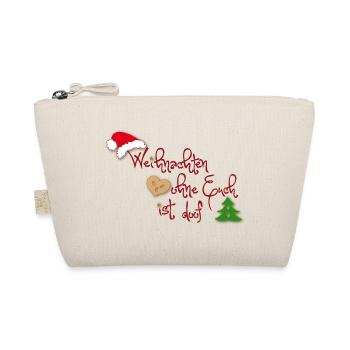 Weihnachten ohne Euch ist doof - Bio-Täschchen - Natur - Vorne