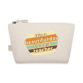It's A Beautiful Day To Be A Teacher - Organic Pouch - nature - Front
