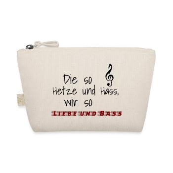 Die so Hetze und Hass, wir so Liebe und Bass - Bio-Täschchen - Natur - Vorne