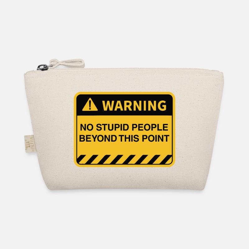 Funny Warning No Stupid People Beyond This Point Organic Pouch