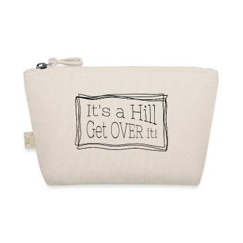 It's a hill get over it – Funny quote for runs - Organic Pouch - nature - Front