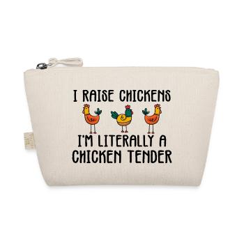I raise chickens i'm literally a chicken tender - Organic Pouch - nature - Front