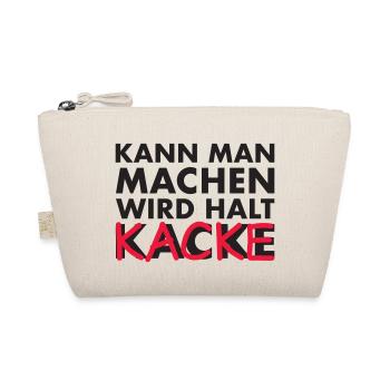 kann man machen, wird halt kacke - Bio-Täschchen - Natur - Vorne
