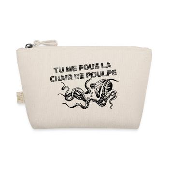 Tu me fous la chair de poulpe - Trousse biologique - nature - Devant