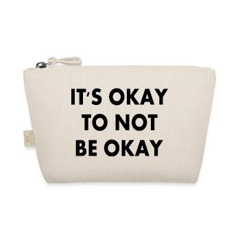 it's okay to not be okay - Organic Pouch - nature - Front