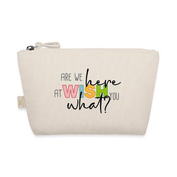 Are we here at wish you what? - Bio-Täschchen - Natur - Vorne