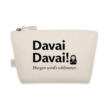 Davai Davai Morgen wirds schlimmer Spruch - Bio-Täschchen - Natur - Vorne