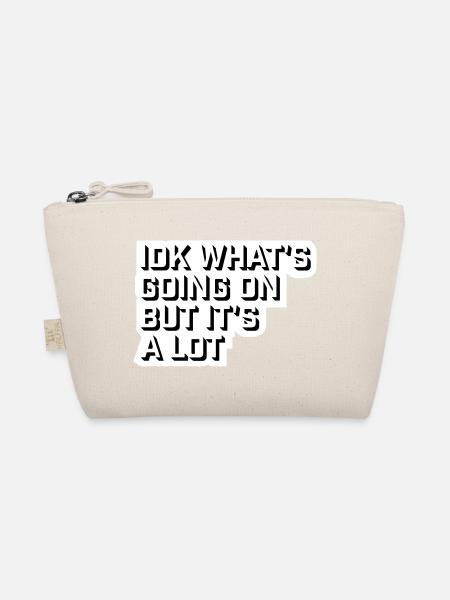 Idk What's Going On But It's A Lot Overwhelmed - Organic Pouch - nature - Front