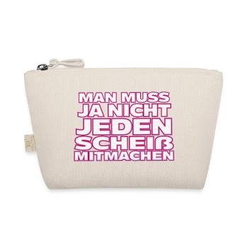 Nicht jedem Scheiß mitmachen - Bio-Täschchen - Natur - Vorne