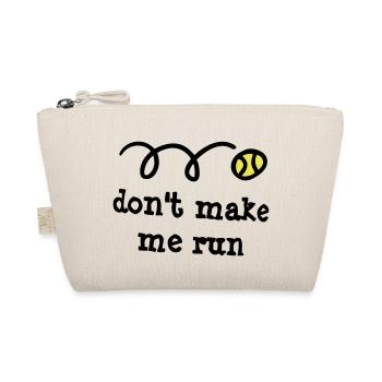 Don't make me run! - Trousse biologique - nature - Devant