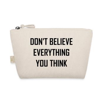 Ne croyez pas tout ce que vous pensez cadeau - Trousse biologique - nature - Devant