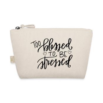 Too blessed, to be stressed - Organic Pouch - nature - Front