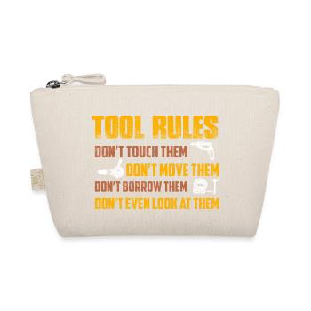 Tool Rules Don't Touch Them Don't Move Garage Me - Organic Pouch - nature - Front