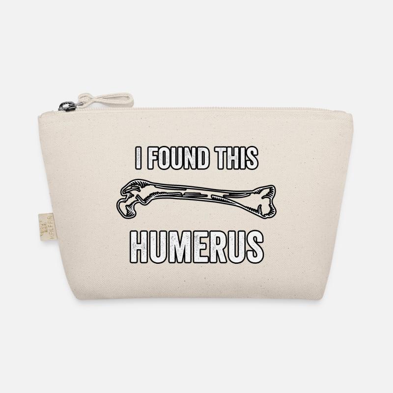I found this humerus Organic Pouch