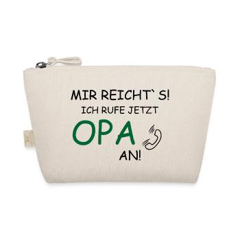 Mir reichts! Ich ruf jetzt Opa an! - Bio-Täschchen - Natur - Vorne