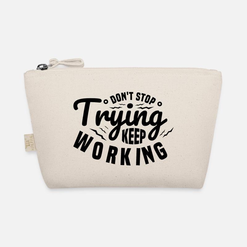 Do Not Stop Trying Keep Working Motivation Quote Organic Pouch