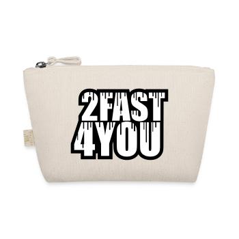 Too Fast for You Saying 2 Too Fast 4 For You - Organic Pouch - nature - Front