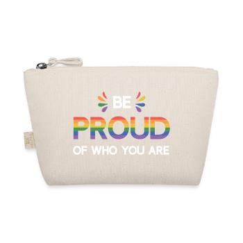 LGBTQ Pride Month - Be Proud of Who You Are - Organic Pouch - nature - Front