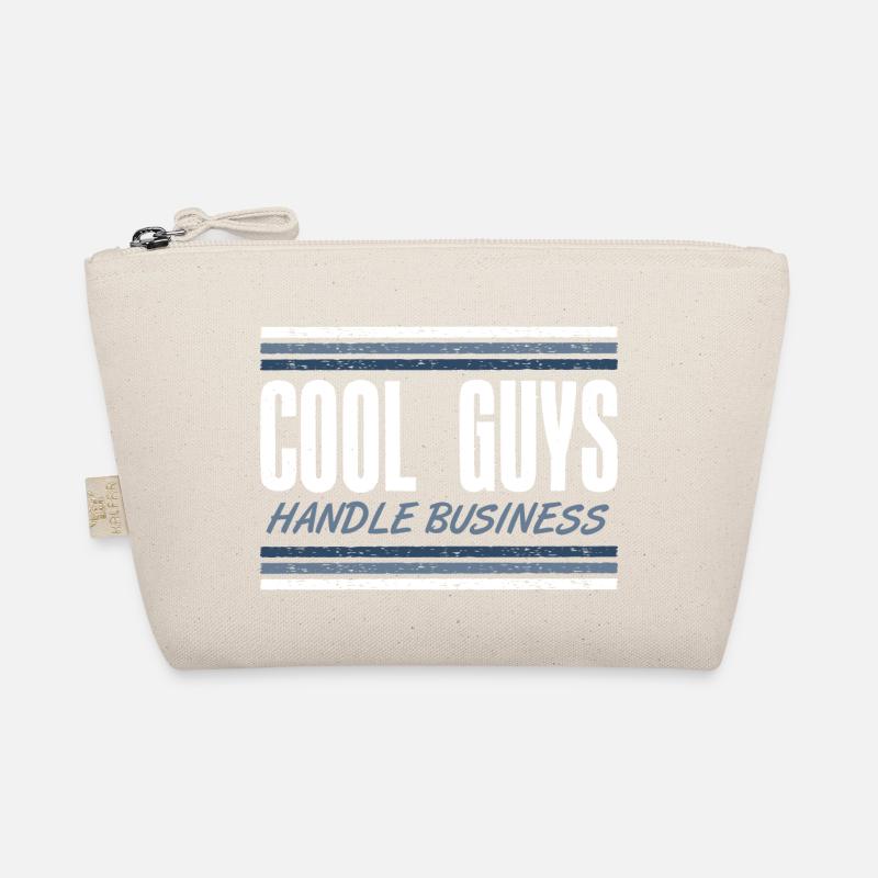 Cool Guys Handle Business Attitude Statement - Organic Pouch - nature