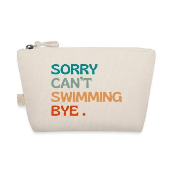 Sorry can’t swimming bye - natation humour - Trousse biologique - nature - Devant