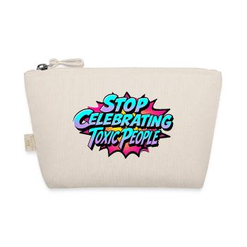 Stop Celebrating Toxic People - Organic Pouch - nature - Front