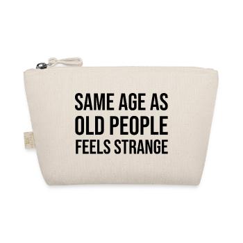 same age as old people feels strange - Organic Pouch - nature - Front