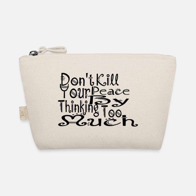don't kill your peace by thinking too much Organic Pouch