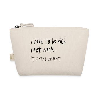 Need To Be Rich Next Week Urgent Spruch - Bio-Täschchen - Natur - Vorne