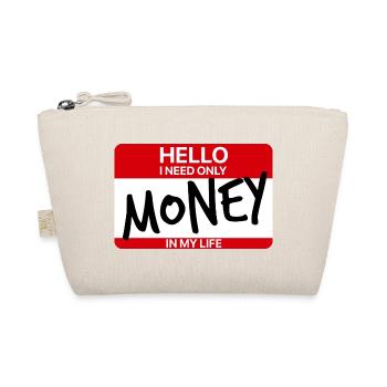 HELLO I ONLY NEED MONEY - Organic Pouch - nature - Front