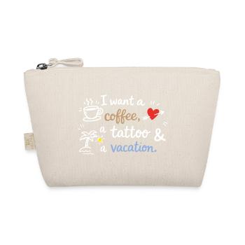 Je veux un café, un tatouage et des vacances - Trousse biologique - nature - Devant