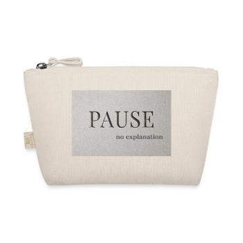 PAUSE – no explanation - Organic Pouch - nature - Front
