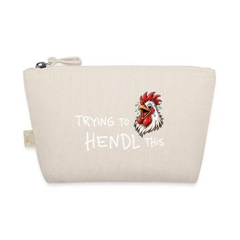Trying to hendl this – Funny chicken saying - Organic Pouch - nature - Front