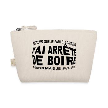 J'ai arrêté de boire désormais je picole humour - Trousse biologique - nature - Devant
