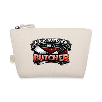 Metzger Shirt – Fuck Average Be A Butcher - Organic Pouch - nature - Front