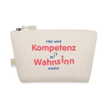 Hier wird Kompetenz mit Wahnsinn ersetzt - Bio-Täschchen - Natur - Vorne