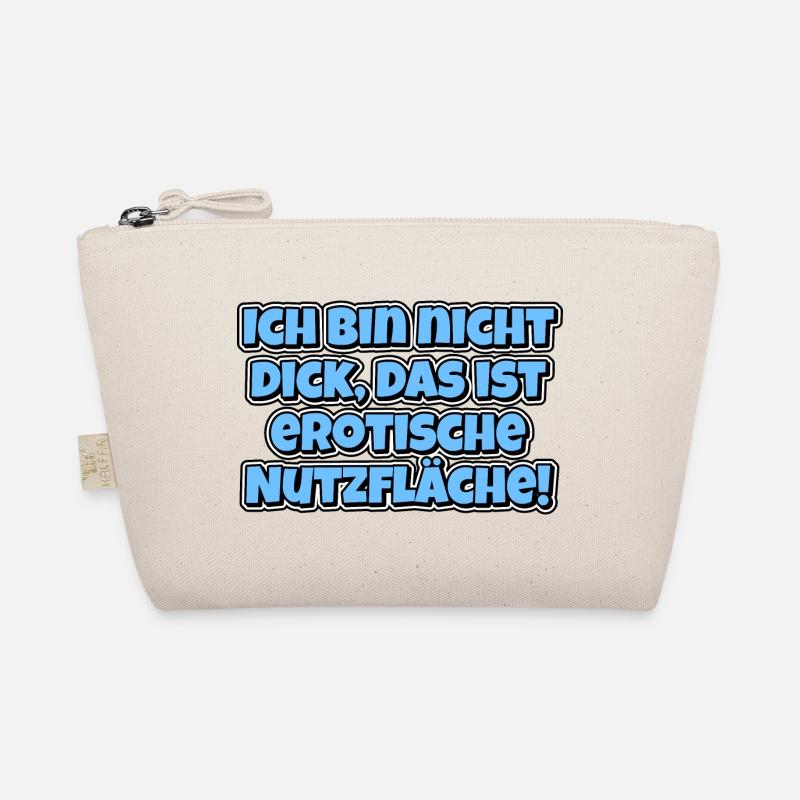 Ich bin nicht dick, das ist erotische Nutzfläche! Bio-Täschchen