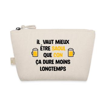 Il vaut mieux être saoul que con / Humour - Trousse biologique - nature - Devant