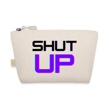Shut Up - Halt den Mund Shirt - Bio-Täschchen - Natur - Vorne