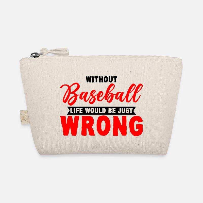 Without Baseball, Life Would Be Just Wrong 3 Organic Pouch