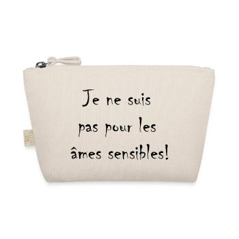 Je ne suis pas pour les âmes sensibles - Trousse biologique - nature - Devant