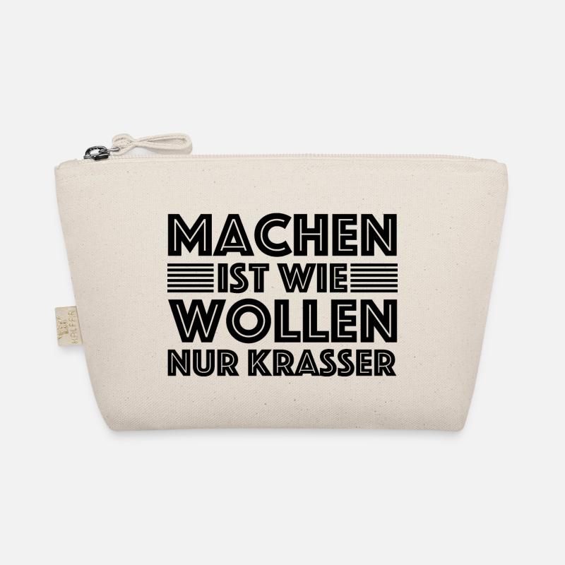 Machen ist wie wollen nur krasser | Sarkasmus Bio-Täschchen